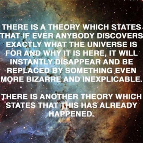 The history of the hitchhiker's guide to the galaxy is now so complicated that every time i tell it i contradict myself, and whenever i do get it right i'm misquoted. Theory about the universe | Galaxy quotes, Guide to the galaxy, Hitchhikers guide to the galaxy