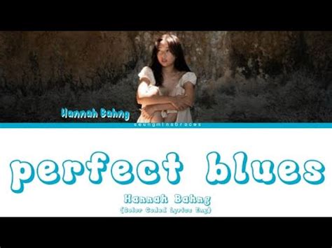 Hannah Bahng Perfect Blues Color Coded Lyrics Youtube