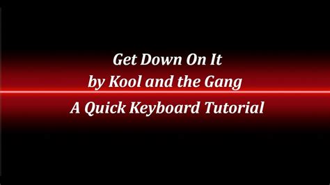 Get Down On It Keyboard Tutorial Youtube