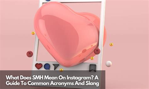 What Does Smh Mean On Instagram A Guide To Common Acronyms And Slang