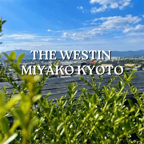 The Westin Miyako Kyoto Japanko Official
