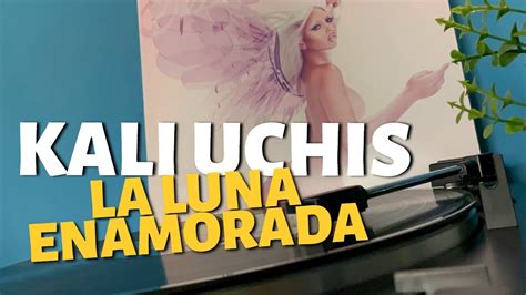 Kali Uchis La Luna Enamorada Vinyl Audio As Suena Youtube