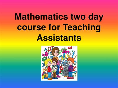Ppt Mathematics Two Day Course For Teaching Assistants Powerpoint Presentation Id2913518