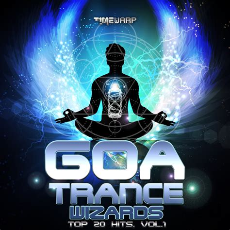 Goa Trance Wizards 2020 Top 20 Hits Vol1 Tw002 Timewarp Timewarp