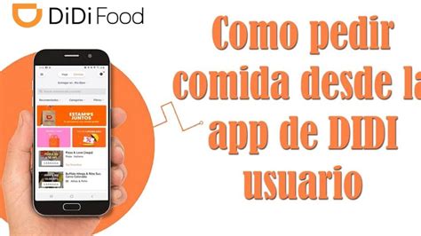 Todo Sobre Didi Food La Nueva Forma De Pedir Comida