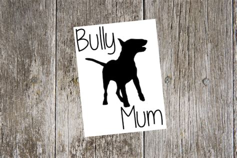 Vinyl Decal Bully Mum English Bull Terrier Decal English Etsy