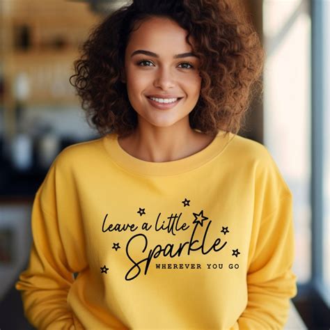 leave a little sparkle whatever you do sweatshirt motivational sweatshirt positive sweatshirt