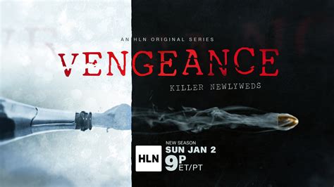 newest edition of vengeance hln original series premieres january 2
