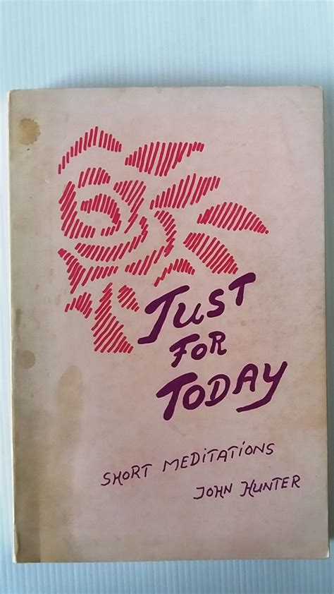 Just For Today Short Meditations By Rev John Hunter Good Soft Cover