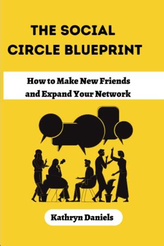 The Social Circle Blueprint How To Make New Friends And Expand Your