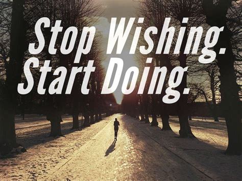 Stop Wishing Start Doing Picture Quotes