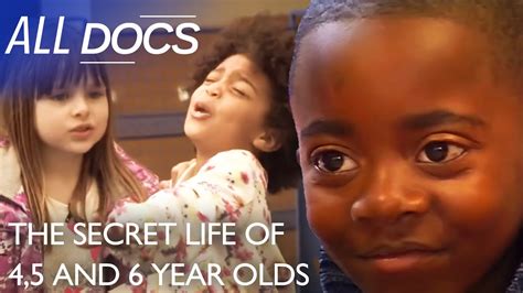 The Secret Life Of 4 5 And 6 Year Olds S01 E07 All Documentary Youtube