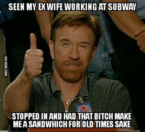 Saw My Ex Wife Working At Subway 9gag