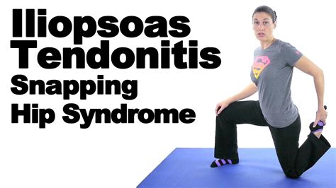 Iliopsoas Tendonitis Snapping Hip Syndrome Stretches And Exercises
