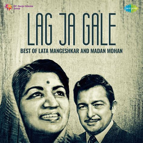 ‎lag Ja Gale Best Of Lata Mangeshkar And Madan Mohan Album By Lata