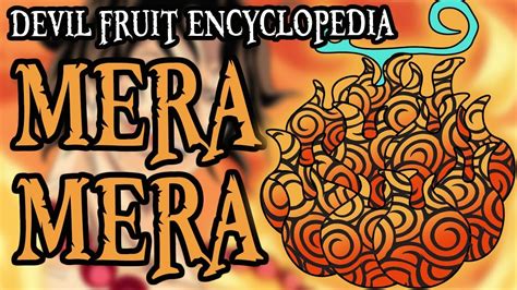 The Mera Mera No Mi Devil Fruit Encyclopedia Youtube