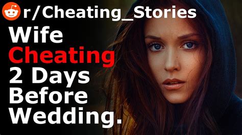 Caught My Wife Cheating Days Before Our Wedding Reddit Stories Cheating YouTube