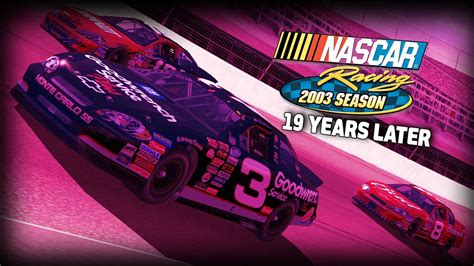 How Nascar Racing 2003 Season Is Still Pioneering 19 Years Later Traxion
