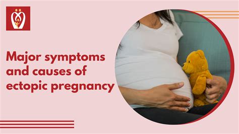 Major Symptoms And Causes Of Ectopic Pregnancy