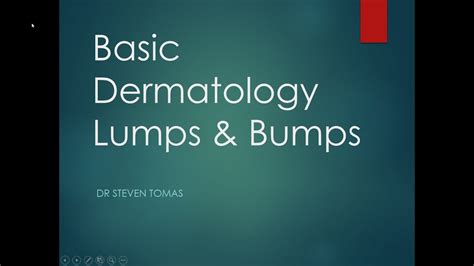 Basic Dermatology Lecture Lumps And Bumps Youtube