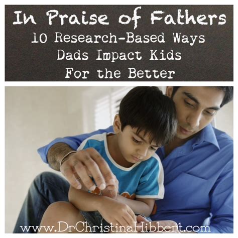 In Praise Of Fathers 10 Research Based Ways Dads Impact Kids For The