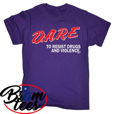 Tshirt Dare To Resist Drugs And Violence Shirt Design Bramtees
