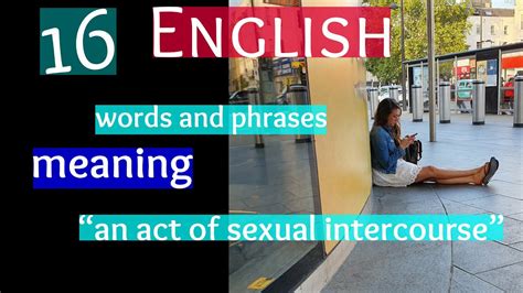 16 English Words And Phrases Meaning “an Act Of Sexual Intercourse” Youtube