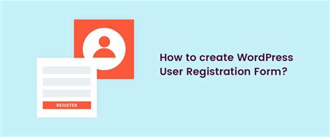 How To Create A Custom Wordpress User Registration Form