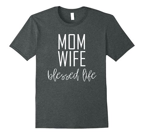 Mom Wife Blessed Life Saying Shirt 4lvs