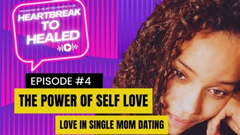 The Power Of Self Love In Single Mom Dating Youtube