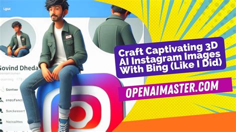 Craft Captivating 3d Ai Instagram Images With Bing Ai Like I Did