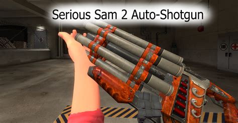 Serious Sam 2 Auto Shotgun Team Fortress 2 Mods