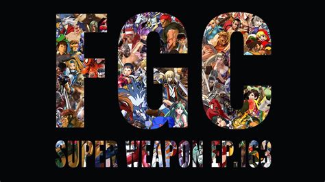 Super Weapon Ep 163 The Return Of The Fgc Youtube