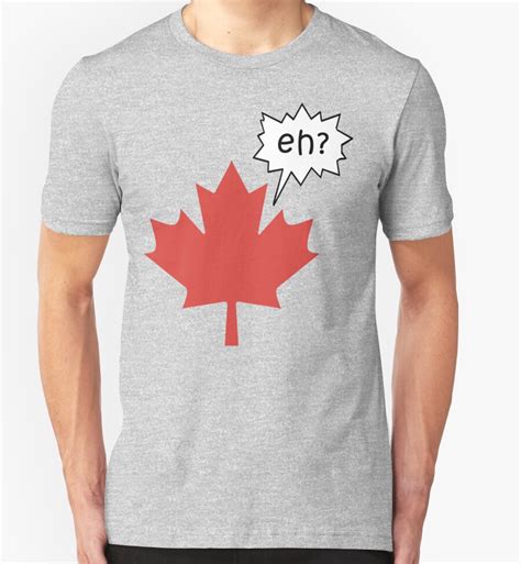 Funny Canadian Eh T Shirt T Shirts And Hoodies By Holidayt Shirts Redbubble