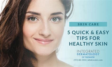 5 Quick And Easy Tips For Healthy Skin Integrated Dermatology Of Tidewater Dermatologists