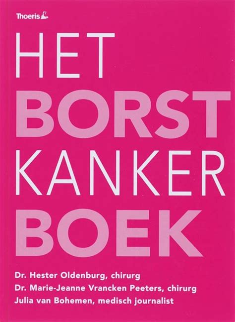 Het Borstkanker Boek Hester Oldenburg 9789072219169 Boeken