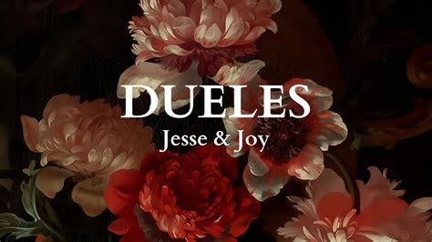 Dueles Jesse And Joy Letra Youtube