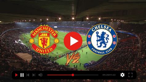 Live Watch Manchester United Vs Chelsea Live Streaming Match Sky