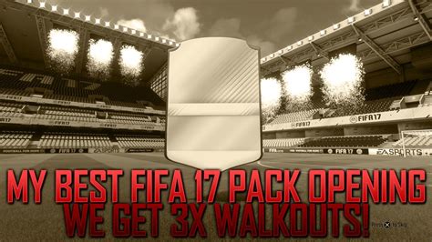 Fifa 17 My Best Pack Opening Yet W3x Amazing Walkouts Youtube