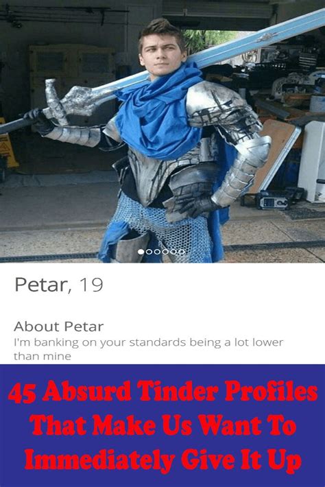45 Absurd Tinder Profiles That Make Us Want To