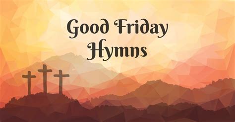 10 Good Friday Hymns And Worship Songs About Jesus Christ
