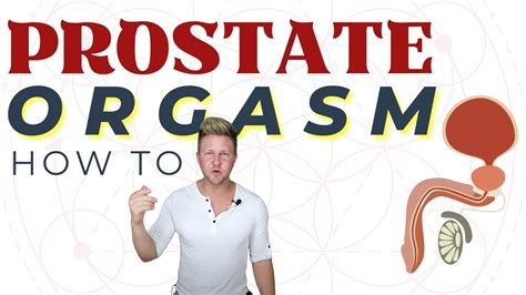 How To Have A Prostate Orgasm Prostate Super O Youtube