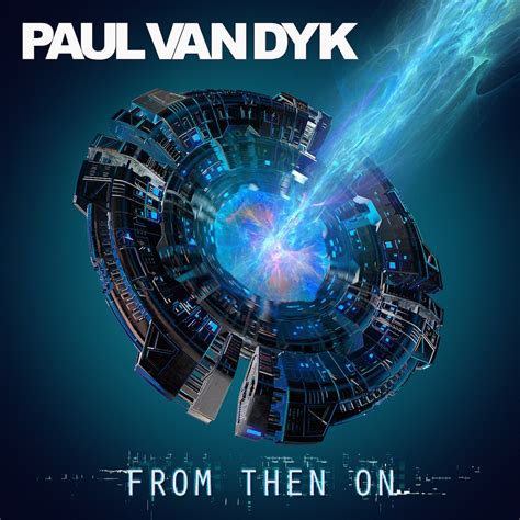 ‎from Then On By Paul Van Dyk On Apple Music