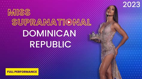 miss supranational dominican republic 2023 crystal matos full performance youtube