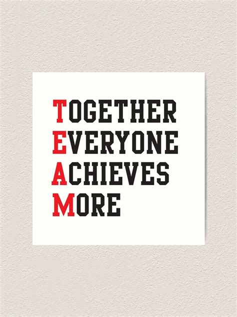 Team Together Everyone Achieves More Art Print By Inspires Redbubble