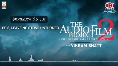 Leave No Stone Unturned | Bungalow Number 501 - Ep 08 | Audio Film