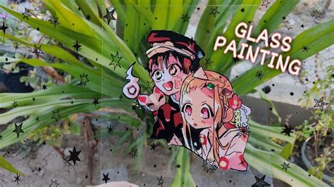 Anime Glass Painting Tutorial💖 Jibaku Shōnen Hanako Kun Youtube
