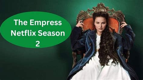 the empress netflix season 2 will the netflix series have a season 2 your news your way
