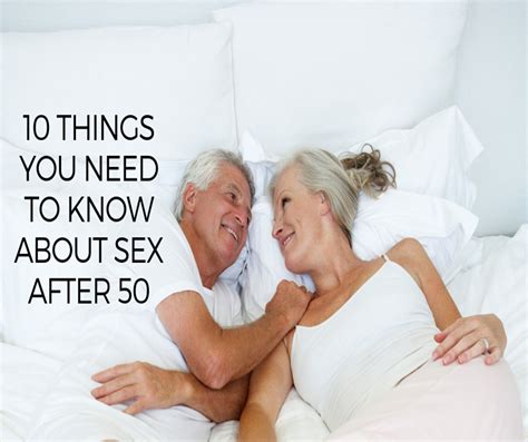 10 Things You Need To Know About Sex After 50 Resilientista