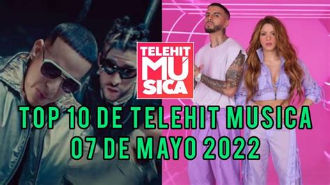Top 10 De Telehit MÚsica 07 De Mayo 2022 Semana 18 Youtube